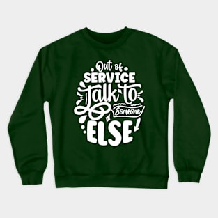 Out of service Crewneck Sweatshirt